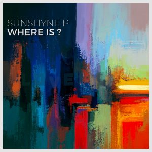 SUNSHYEN P - WHERE IS - - AFROBEAT REMIX COVER ART